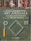 Collaborative Art Journals and Shared Visions in Mixed Media