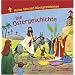 Die Ostergeschichte. Meine liebsten Bibelgeschichten