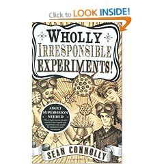 Wholly Irresponsible Experiments!