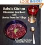 Baba's Kitchen: Ukrainian Soul Food With Stories From the Village
