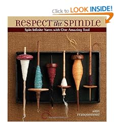 Respect the Spindle: Spin Infinite Yarns with One AmazingTool