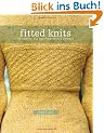 Fitted Knits: 25 Designs for the Fashionable Knitter: 25 Projects for the Fashionable Knitter