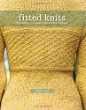 Fitted Knits: 25 Projects for the Fashionable Knitter