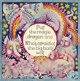 Puff the Magic Dragon and Whos Afraid of the Big Bad Wolf