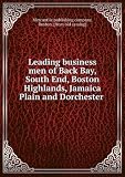 Produkt-Bild: Leading business men of Back Bay, South End, Boston Highlands, Jamaica Plain and Dorchester