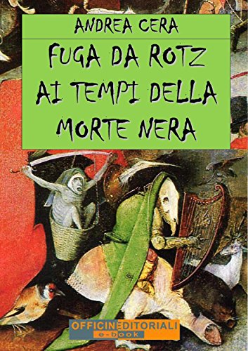 Fuga da Rotz ai tempi della Morte Nera (Narrativa universale) (Italian Edition)