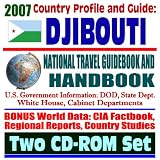 2007 Country Profile and Guide to Djibouti - National Travel Guidebook and Handbook - Economic and Commercial Reports, Camp Lenonier American Military Presence, Horn of Africa (Two CD-ROM Set)