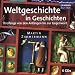 CD WISSEN Junior - Weltgeschichte in Geschichten. Streifz&uuml;ge von den Anf&auml;ngen bis zur Gegenwart, 6 CDs