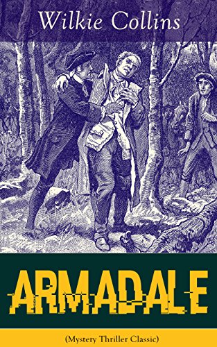Armadale (Mystery Thriller Classic): A Suspense Novel from the prolific English writer, best known for The Woman in White, No Name, The Moonstone, The ... The Black Robe, The Law and The Lady...