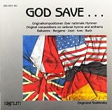 God Save... Orginalkompositionen über nationale Hymnen / Original Compositions on National Hymns and Anthems