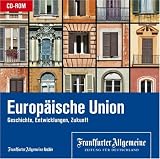 Europ�ische Union, 1 CD-ROM Geschichte, Entwicklungen, Zukunft. F�r Windows ab 98 u. Internet Explorer ab 5.5. Mit mehr als 41.000 Artikeln - 