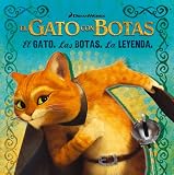 El gato. Las botas. La leyenda. (The Cat. The Boot. The Legend.) (Puss in Boots Movie) (Spanish Edition)