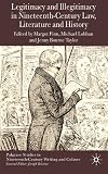 Legitimacy and illegitimacy in nineteenth-century law, literature and history