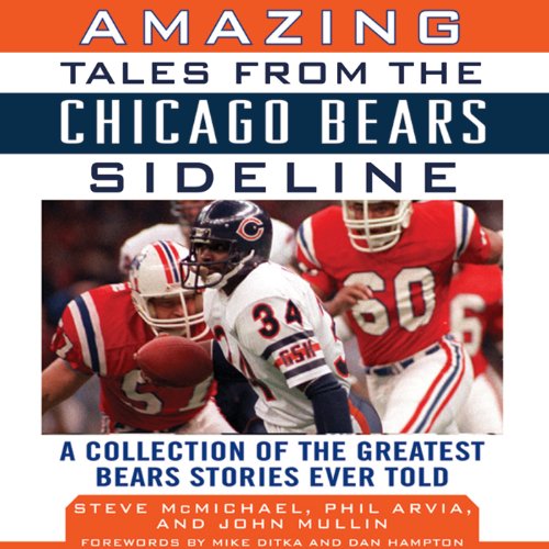 Amazing Tales from the Chicago Bears Sideline: A Collection of the Greatest Bears Stories Ever Told