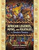African legends, myths, and folktales for readers theatre