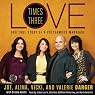 Love Times Three: The True Story of a Polygamous Marriage