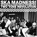 Ska
Madness!