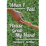 When I Fall Please Grab My Hand