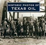 Historic Photos of Texas Oil