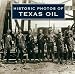 Historic Photos of Texas Oil