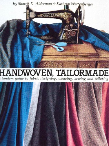 Handwoven Tailormade: A Tandem Guide to Fabric Designing, Weaving, Sewing and Tailoring