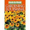 Month-by-Month Gardening in Louisiana: Revised Edition: What to Do Each Month to Have a Beautiful Garden All Year