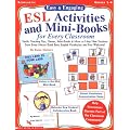 Easy & Engaging Esl Activities and Mini-Books for Every Classroom: Terrific Teaching Tips, Games, Mini-Books & More to Help New Students from Every ... Basic English Vocabulary and Feel Welcome!