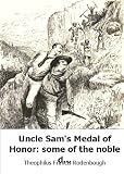 Uncle Sam's Medal of Honorsome of the noble deeds for which the medal has