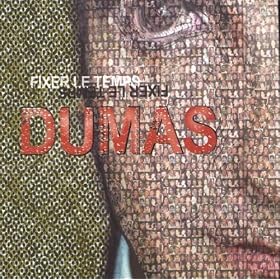 Dumas, Fixer Le Temps