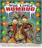 Wee Little Humbug: For the Scrooge in Everyone! (Mini Kit): For the Scrooge in Everyone! (Mini Kit): For the Scrooge in Everyone! (Mini Kit)