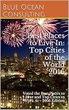 Best Places to Live In: Top Cities of the World 2016: Voted the Best Places to Live and Top Cities to Work At - 2016 Edition
