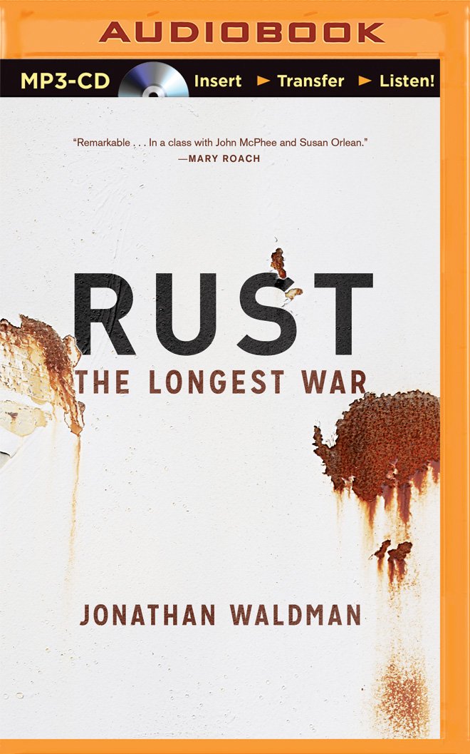 Rust: The Longest War: Jonathan Waldman, Christopher Lane ...