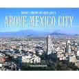 Above Mexico City by Robert Cameron and Herb Lingl
