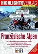 Lust auf . . ., Franz�sische Alpen: Motorradtouren zu den h�chsten Gipfeln der Alpen