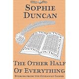 The Other Half of Everything: Stories by Sophie Duncan From The Wittegen Press Giveaway Gamesby Sophie Duncan