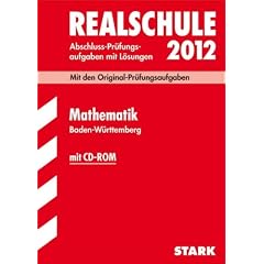 Abschluss-Pr�fungsaufgaben Realschule Baden-W�rttemberg; Mathematik mit CD-ROM 2012; Mit den Original-Pr�fungsaufgaben von 2003-2011 mit L�sungen.