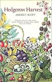 Hedgerow harvest : conserves, chutneys, jams, jellies, pickles, preserves, relishes, wines, cheeses, soups and surprises