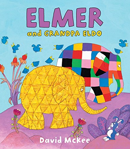 Elmer and Grandpa Eldo (Andersen Press Picture Books)