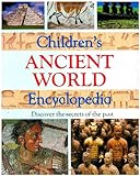 Children's ancient world encyclopedia : discover the secrets of the past