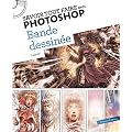 Savoir tout faire avec photoshop - Bande dessin�e