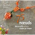 75 noeuds d�coratifs pour la d�coration ou les bijoux