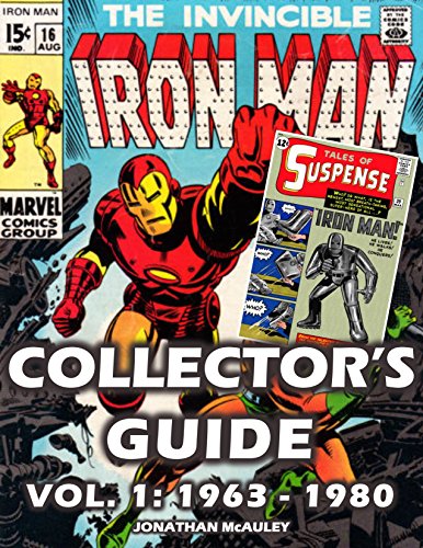 IRON MAN, VOL. 1: 1963-1980: Every Marvel IRON MAN Comic Book Cover From 1963 (Tales Of Suspense #39) And The 1968 Series (IRON MAN COMIC BOOK COVERS)