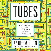 Tubes: A Journey to the Center of the Internet | [Andrew Blum]