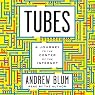 Tubes: A Journey to the Center of the Internet