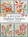 The best-ever applique´ sampler from Piece O' Cake designs :