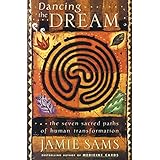 dancing the dream the seven sacred paths of human transformation religion and spirituality