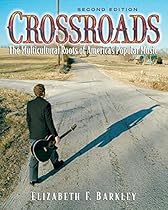 Crossroads: The Muliticultural Roots of America's Popular Music Crossroads: The Muliticultural Roots of America's Popular Music