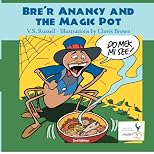 Bre'r Anancy and the Magic Pot: Proudly Celebrating Jamaica 50