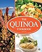 The Quinoa Cookbook: Everyday Superfood Recipes for a Gluten-Free Diet