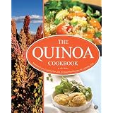 The Quinoa Cookbook: Nutrition Facts, Cooking Tips, and 116 Superfood Recipes for a Healthy Diet